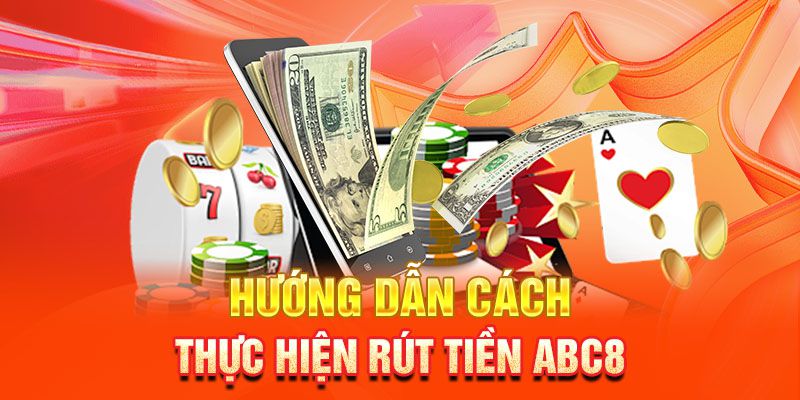 Đánh giá chi tiết về các tính năng rút tiền ABC8